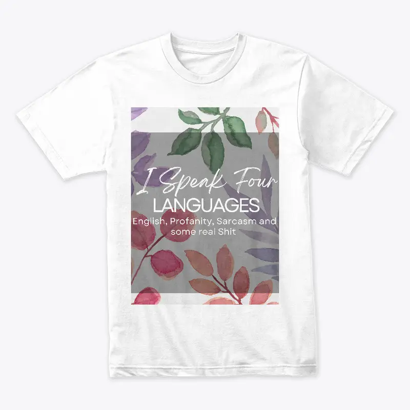 I speak four languages, funny tshirt, 