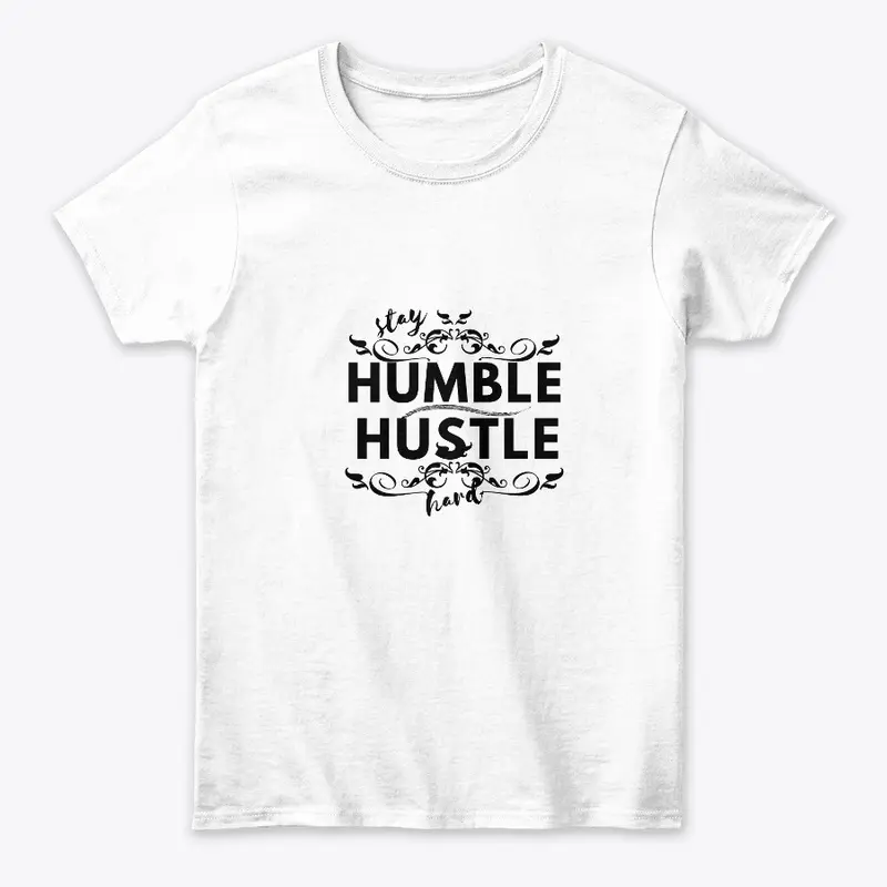 Stay humble hustle hard t-shirt