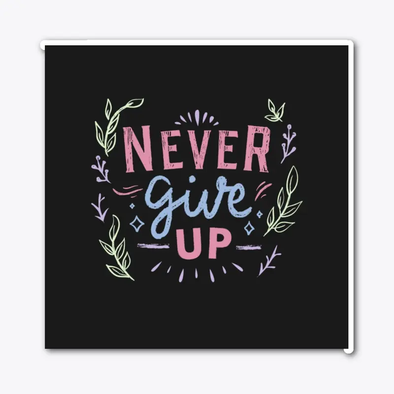 Never Give Up Black T-Shirt Print