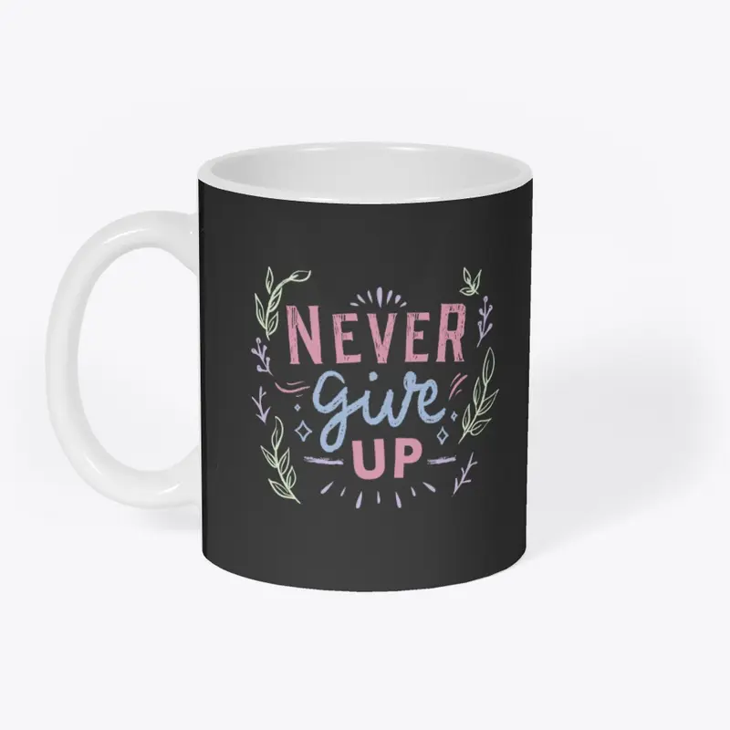 Never Give Up Black T-Shirt Print