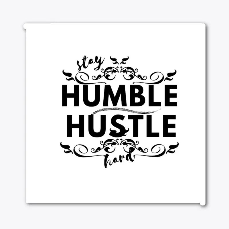 Stay humble hustle hard t-shirt