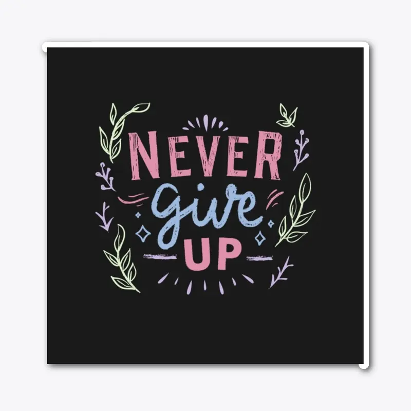 Never Give Up Black T-Shirt Print