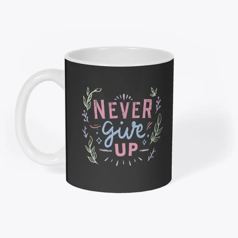 Never Give Up Black T-Shirt Print